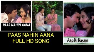 Paas Nahin Aana - Rajesh Khanna, Mumtaz & SanjeevKumar - Movie - Aap Ki Kasam