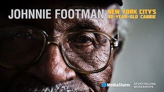 Johnnie Footman: New York City's 90-year-old cabbie - MediaStorm Storytelling Workshop