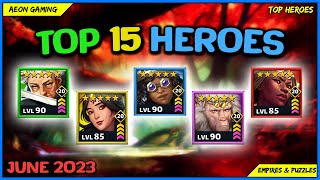 Best Heroes List on June 2023 - Empires \u0026 Puzzles |TOP HEROES|