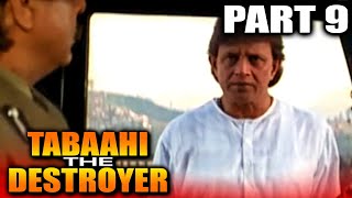 Tabaahi - The Destroyer (1999) Part 9 Superhit Action Movie | Mithun Chakraborthy, Ayub Khan