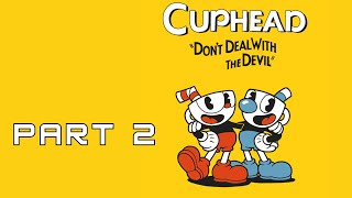 Cuphead: Dont Deal With The Devil: Part 2