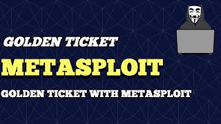 Golden Ticket With Metasploit