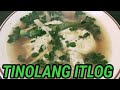 TINOLANG ITLOG WITH MALUNGGAY LEAVES