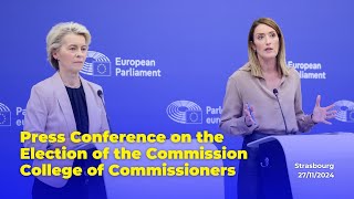 Press Conference on the Election of the Commission College of Commissioners - 27th November 2024