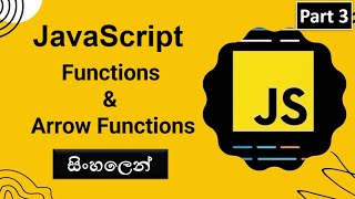 JavaScript Beginner Tutorial 03- Functions & Arrow Functions in Sinhala | Frontend Coder