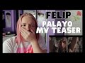 FELIP - 'Palayo' MV Teaser REACTION