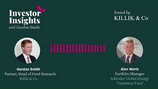 Investor Insights Podcast#4 - Alex Monk Portfolio Manager of Schroder Global Energy Transition Fund