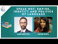 James Griffiths & Mohini Gupta in conversation - Speak Not-Empire: Identity and Politics of Language