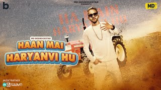 Haryana Day Song - Haan Mai Haryanvi Hu | MD Desi Rockstar (Official Video) | Haryana Diwas