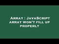 Array : JavaScript array won't fill up properly
