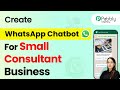 How to Create a WhatsApp Chatbot for Your Small Consultant Business