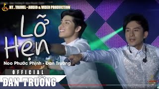 LỠ HẸN || ĐAN TRƯỜNG ft NOO PHƯỚC THỊNH |ĐÊM NHẠC NGÀY VÀ ĐÊM