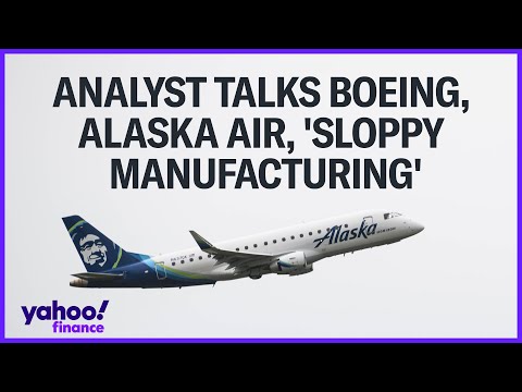 Blame Boeing's 'sloppy manufacturing' for Alaska Air incident: Analyst