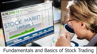 Fundamentals and Basics of Stock Trading -  Lecture 1