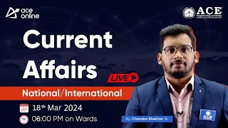 18th March Current Affairs | National & International Insights | ACE Online | ACE Engg. Academy