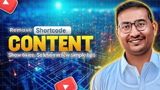 Remove Shortcode Content Show Twice: A Solution in Few Simple Steps