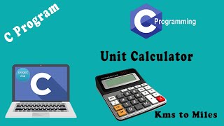 How to convert- km's to miles, C program | distance Conversion & calculator