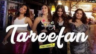 Tareefan | Veere Di Wedding | QARAN Ft. Badshah | Kareena Kapoor Khan, Sonam Kapoor, Swara|