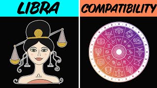 LIBRA COMPATIBILITY with EACH SIGN of the ZODIAC