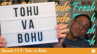 TOHU VA BOHU | The Word Made Fresh | Genesis 1:1-5