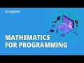 Mathematics For Programming | How Much Math Is Needed For Programming For Beginners | Simplilearn