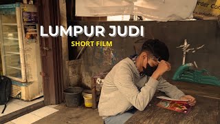 Lumpur Judi | Film Pendek tentang Bahaya Judi Online dan Pinjaman Online