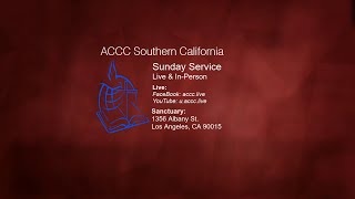 ACCC Southern California Sunday Service February  26th, 2023, 03:00 PM PST