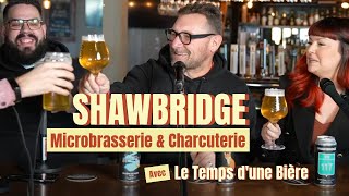 Shawbridge : une brasserie pas comme les autres