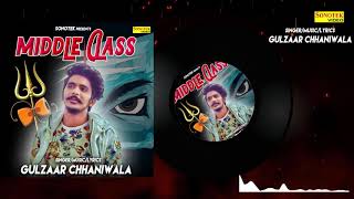 Full Audio :- Middle Class | GULZAAR CHANNIWALA | Latest Haryanvi Bholenath Song 2019 | Sonotek Live