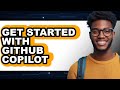 How to Get Started with Github Copilot (easy Method)