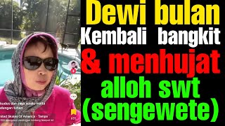 Dewi Bulan kembali M3nghu74t Alloh swt