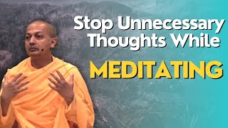 Advaitic Way To Overcome Distraction While Meditating | No More Unnecessary Thoughts