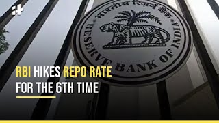 RBI Hikes Repo Rate For 6th Time - Explained