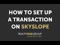 ROGI TRAINING | CREATING TRANSACTION ON SKYSLOPE