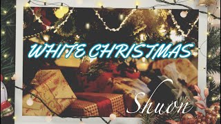 Shuon -* ホワイトクリスマス *- (White Christmas) 【オリジナルMV】