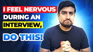 How To Overcome Fear & Nervousness in Interview? | I Feel Nervous During an Interview, Do THIS |