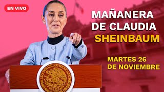 Conferencia mañanera de la presidenta Claudia Sheinbaum || martes 26  de noviembre 2024 | EN VIVO