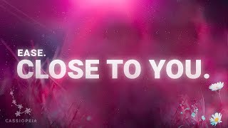 ease. - close to you. (Lyrics)