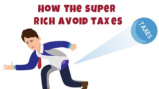How The Super Rich Avoid Paying Taxes (Each Strategy Explained)