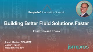 Building Better Fluid Solutions Faster: Fluid Tips and Tricks (PSFTSummit Winter 2021)