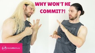Why A Guy Won't Commit To You