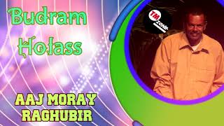 Budram Holass - Aaj Moray Raghubir [ Chutney ]