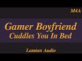 [M4A] Gamer Boyfriend Cuddles You In Bed || Reverse Tsundere ASMR RP