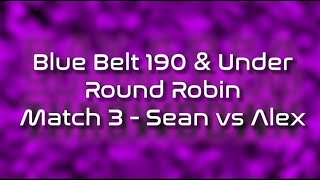 Bay Area Submission Throwdown - Blue Belt 190 and Under Round Robin - Match 3 - Sean vs Alex