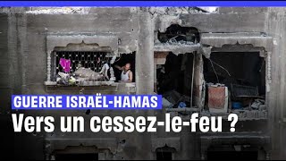 Guerre Israël-Hamas : Vers un cessez-le-feu ?