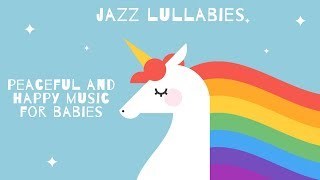 Peaceful and happy music for babies - Baby Jazz - Bedtime Music