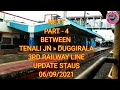 part 3 nidubrolu » tenali jn 3rd railway line update staus 06 09 2021