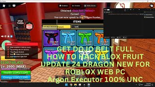 Cách Hack Lấy Full Dojo Belt Update 24 Dragon Blox Fruit Roblox Bằng Argon 100% UNC Với HohoHub