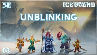 Icebound Ep. 3 | Hardcore Survival D&D | Unblinking