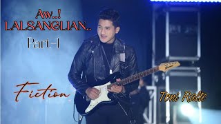 Aw..!! LALSANGLIAN... | Fiction | Part-1 | Toni Ralte